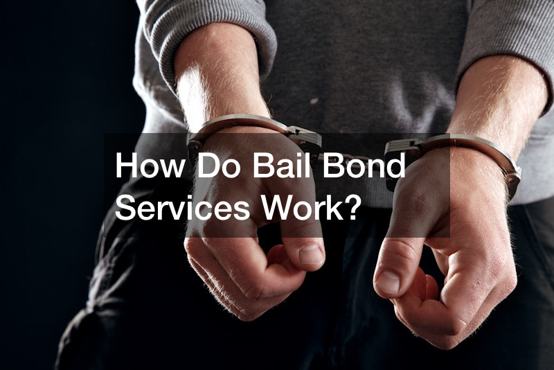 How Do Bail Bond Services Work?