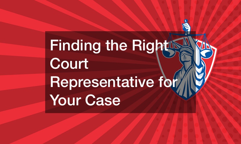 Finding the Right Court Representative for Your Case