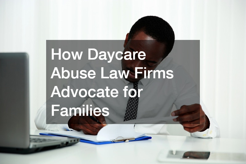 How Daycare Abuse Law Firms Advocate for Families