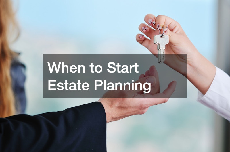 When to Start Estate Planning